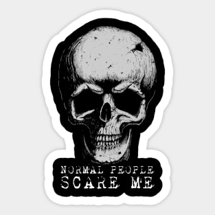 Normal People Scare Me Sticker